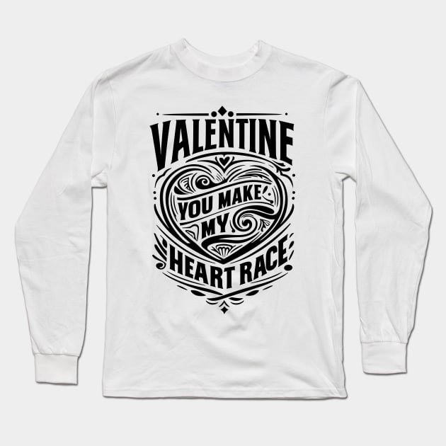 Valentine, You Make My Heart Race Long Sleeve T-Shirt by Francois Ringuette